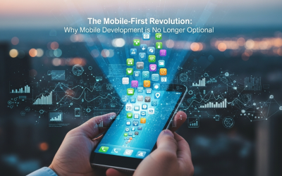 The Mobile-First Revolution: Why Mobile Development is No Longer Optional